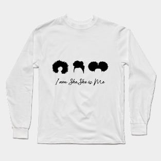 I am She, She is Me Long Sleeve T-Shirt